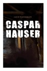 Caspar Hauser - Jakob Wassermann - 9788027314423