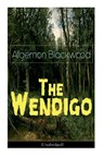 The Wendigo (Unabridged) - Algernon Blackwood - 9788027330966