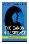 THE CANON IN RESIDENCE (British Mystery Classic) - WHITECHURCH,  Victor L - 9788027332595