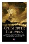 The Life of Christopher Columbus – Discover The True Story of the Great Voyage & All the Adventures of the Infamous Explorer - Edward Everett Hale ; Christopher Columbus - 9788027333783