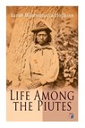 Life Among the Piutes - Sarah Winnemucca Hopkins - 9788027333950