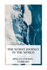 The Worst Journey in the World - Apsley Cherry-Garrard - 9788027388240