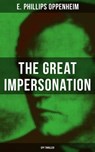 THE GREAT IMPERSONATION (Spy Thriller) - E. Phillips Oppenheim ; Declan Murphy - 9788075830098
