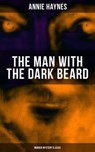 THE MAN WITH THE DARK BEARD (Murder Mystery Classic) - Annie Haynes - 9788075832474