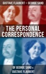 The Personal Correspondence of George Sand & Gustave Flaubert - Gustave Flaubert ; George Sand ; Hunter Reeves - 9788075834133