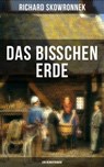 Das bißchen Erde (Ein Heimatroman) - Richard Skowronnek ; Pia Albrecht - 9788075834522