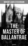 THE MASTER OF BALLANTRAE (Illustrated) - Robert Louis Stevenson - 9788075837745
