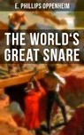 THE WORLD'S GREAT SNARE - E. Phillips Oppenheim ; Declan Murphy - 9788075839398