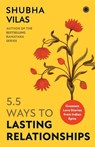 5.5 Ways to Lasting Relationships - Shubha Vilas - 9788119153077