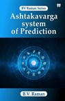 Ashtakavarga System of Prediction - RAMAN,  B.V. - 9788119394647