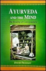 Ayurveda and the Mind - David Frawley - 9788120820104