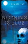 Nothing Is Blue - Nath Biman - 9788172237257