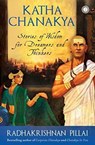 Katha Chanakya - Radhakrishnan Pillai - 9788184959802