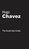 The South Also Exists - Hugo Chavez - 9788187496564