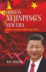 China in Xi Jinping`s New Era - B.R. Deepak - 9788197198649