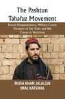 The Pashtun Tahafuz Movement - Musa Khan Jalalzai ; Imal Katswal - 9788197918384