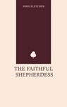 The Faithful Shepherdess - John Fletcher - 9788239442419