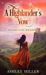 A Highlander's Vow - A Scottish Time Travel Romance Series - Ashley Miller - 9788293985341