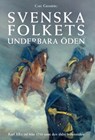 Svenska folkets underbara öden: Karl XII: s tid från 1710 samt den äldre frihetstiden (Band V) - Carl Gustaf Grimberg - 9788367583824