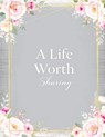 A Life Worth Sharing - Quillscribe Memoirs - 9788368294873