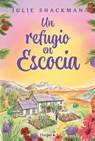 Un refugio en Escocia - Julie Shackman - 9788410646575