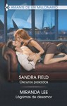 Oscuros pasados - Lágrimas de desamor - Sandra Field ; Miranda Lee - 9788411059718