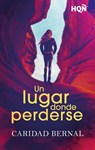 Un lugar donde perderse - Caridad Bernal - 9788413287508