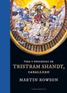Vida y Opiniones de Tristram Shandy, Caballero - ROWSON,  Martin - 9788415979166