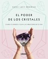 El poder de los cristales / The Power of Crystal Healing - KNOWLES,  Emma Lucy - 9788416720682
