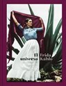 El Universo Frida Kahlo: Frida Kahlo: Her Universe, Spanish Edition - Frida Kahlo - 9788417975524