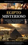 Egipto Misterioso - GARCIA BAUTISTA,  Jose Manuel - 9788418205507