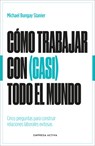 Cómo Trabajar Con (Casi) Todo El Mundo - Michael Bungay Stanier - 9788418308154