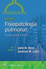West. Fisiopatologia pulmonar. Fundamentos - John B. West ; Andrew M. Luks - 9788418563836