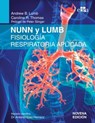 Nunn y Lumb Fisiología respiratoria aplicada, 9.ª ed. - Andrew B. Lumb ; Caroline R. Thomas - 9788418706530