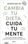 Cambia Tu Dieta, Cuida Tu Mente - Georgia Ede - 9788418714832