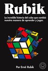 Rubik. La Increíble Historia del Cubo Que Cambió Nuestra Manera de Aprender Y Ju Gar / Cubed: The Puzzle of Us All - Ernó Rubik - 9788419172259