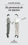 En Presencia de Un Payaso - BARBA,  Andres - 9788433997869