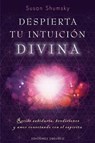 Despierta Tu Intuicion Divina - Susan G. Shumsky - 9788491112594
