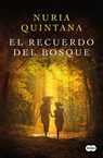 El Recuerdo del Bosque/ Memories from the Forest - Nuria Quintana - 9788491297895