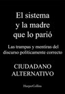 El sistema y la madre que lo parió - Javi Cabello - 9788491399896