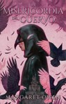 La misericordia del cuervo / The Merciful Crow - OWEN,  Margaret - 9788492918621