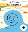 !Eso no es normal! - Mar Pavon ; Laure Du Fay - 9788494413780