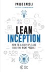 Lean Inception: How to Align People and Build the Right Product - Martin Fowler - 9788594377135