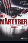 Der Märtyrer - Jürgen Petschull - 9788726224641