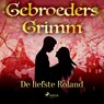 De liefste Roland - De gebroeders Grimm - 9788726853698