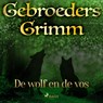 De wolf en de vos - De gebroeders Grimm - 9788726853865