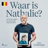 Waar is Nathalie? (Vlaams) - Eric Geijsbregts - 9788727220864