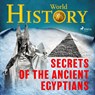 Secrets of the Ancient Egyptians - World History - 9788728598825