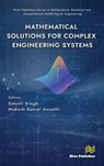 Mathematical Solutions for Complex Engineering Systems - Satyvir Singh ; Mukesh Kumar Awasthi - 9788743806684