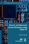 Electric and Electronic Circuit Simulation using TINA-TI? - Farzin Asadi - 9788770042611